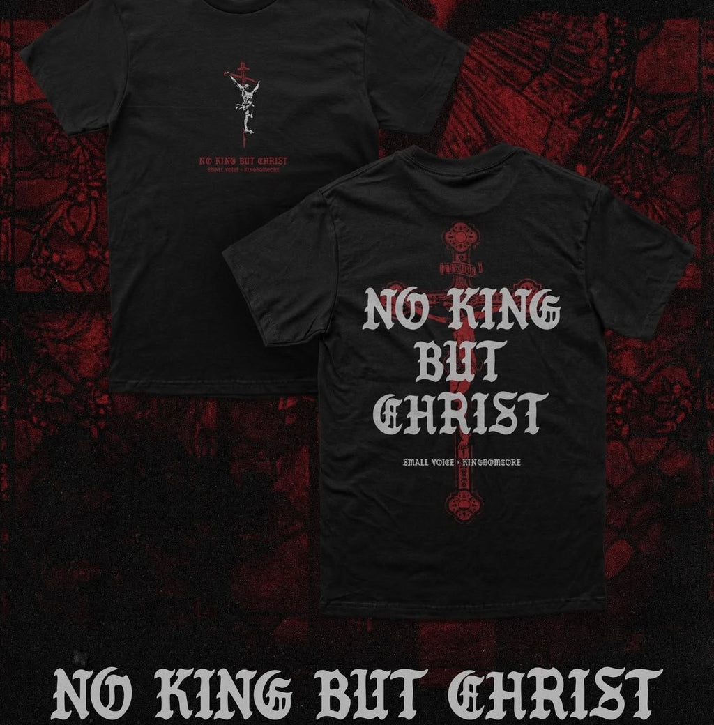 No King But Christ T